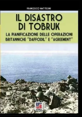 Must-Have Il disastro di Tobruk. Nuova ediz.