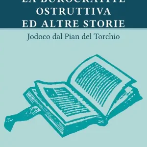 La burocratite ostruttiva ed altre storie Compra Adesso
