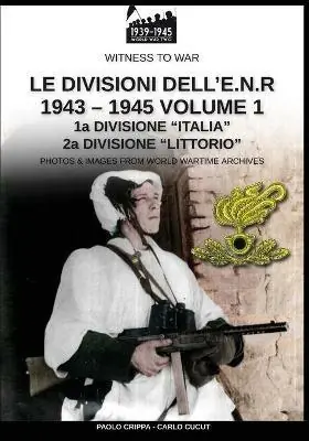 Bestseller Le divisioni dell’E.N.R. 1943-1945. Nuova ediz.. Vol. 1