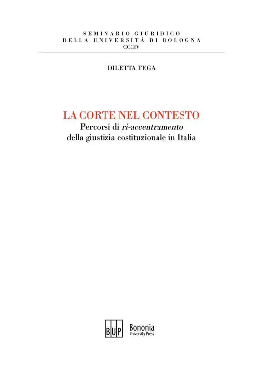 La corte nel contesto. Percorsi di «ri-accentramento» della giustizia costituzionale in Italia Solo Oggi