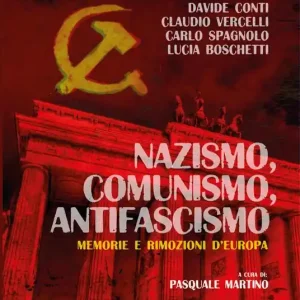 Nazismo, comunismo, antifascismo. Memorie e rimozioni d‘Europa Compra Oggi Stesso