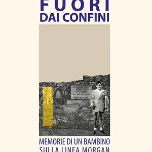 Di Tendenza Fuori dai confini. Memorie di un bambino sulla linea Morgan