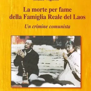 La morte per fame della famiglia reale del Laos. Un crimine comunista Offerta Limitata