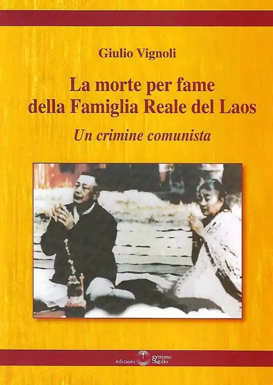 La morte per fame della famiglia reale del Laos. Un crimine comunista Offerta Limitata