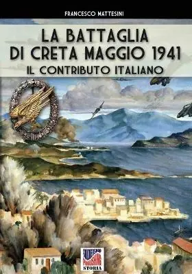 Ordina Subito La battaglia di Creta. Maggio 1941. Il contributo italiano