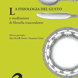 Bestseller La fisiologia del gusto o meditazioni di filosofia trascendente