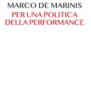Per una politica della performance. Il teatro e la comunità a venire Affare