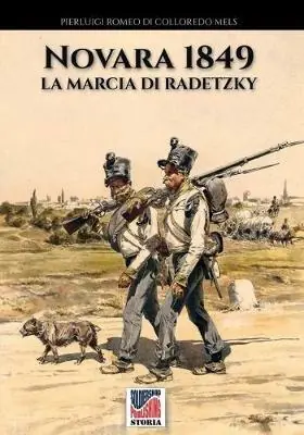 Offerta Speciale Novara 1849. La marcia di Radetzky. Ediz. illustrata