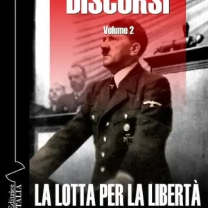 Pagamento Sicuro Discorsi. Ediz. integrale. Vol. 2 La lotta per la libertà della grande Germania