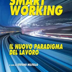 Smart working. Il nuovo paradigma del lavoro Affare
