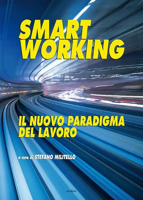 Smart working. Il nuovo paradigma del lavoro Affare