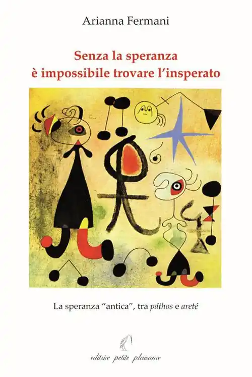 Popolare Senza la speranza è impossibile trovare l’insperato. La speranza «antica», tra páthos e areté