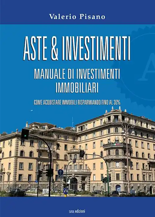 Aste & investimenti. Manuale di investimenti immobiliari Super Prezzo