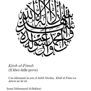 Promozione Esclusiva Kitab al-Fitnah, Il Libro delle Prove. Con riferimenti in nota al Sahih Muslim, Kitab al-Fitan wa Ashrat As-Sa‘ah