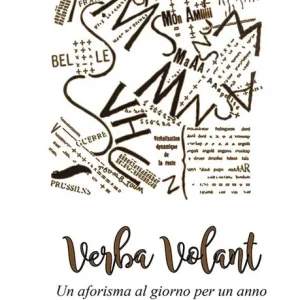 Verba volant. Un aforisma al giorno per un anno Nuova Collezione