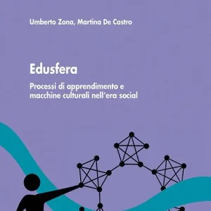 Edusfera. Processi di apprendimento e macchine culturali nell’era social Saldi