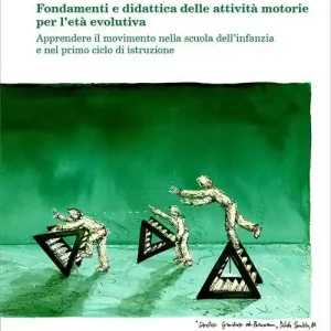 Offerta Speciale Fondamenti e didattica delle attività motorie per l‘età evolutiva. Apprendere il movimento nella scuola dell‘infanzia e nel primo ciclo di istruzione