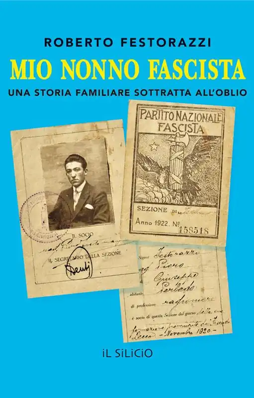 Mio nonno fascista. Una storia familiare sottratta all‘oblio Reso Gratuito
