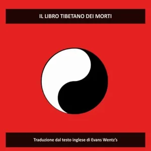 Bardo Thodol. Il libro tibetano dei morti di Evans Wentz‘s Economico
