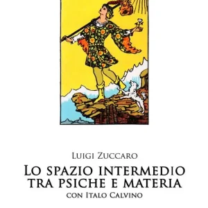 Lo spazio intermedio. Psiche e materia. Con Italo Calvino Ultimissimo Modello