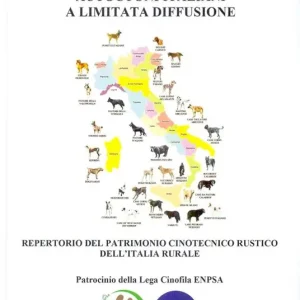 Dossier sui gruppi etnici canini autoctoni italiani a limitata diffusione. Repertorio del patrimonio cinotecnico rustico dell‘italia rurale Non Perdere