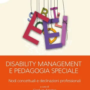 Super Prezzo Disability management e pedagogia speciale. Nodi concettuali e declinazioni professionali