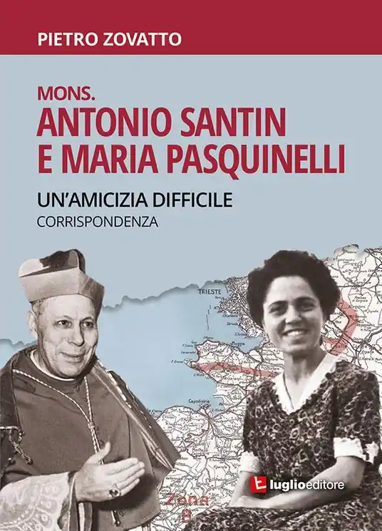 Mons. Antonio Santin e Maria Pasquinelli. Un‘amicizia difficile. Corrispondenza Sconto