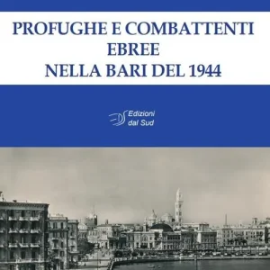 Profughe e combattenti ebree nella Bari del 1944 Ultimissimo Modello