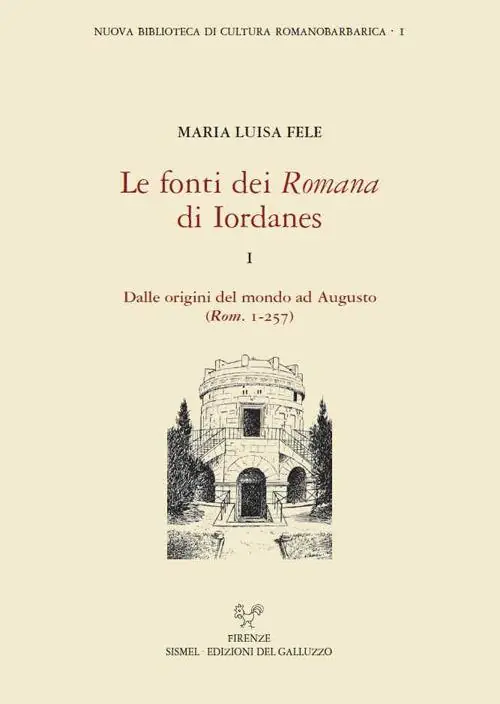 Compra Oggi Stesso Le fonti dei «Romana» di Iordanes. Vol. 1 Dalle origini del mondo ad Augusto (Rom. 1-257).