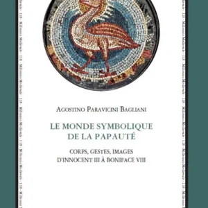Compra Oggi Stesso Le monde symbolique de la papauté. Corps, gestes, images d’Innocent III à Boniface VIII