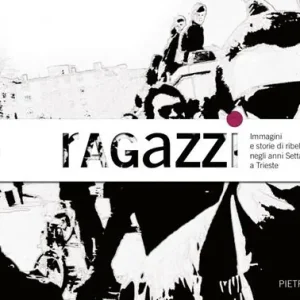 Promo Stagionale Ragazzi. Immagini e storie di ribelli negli anni Settanta a Trieste