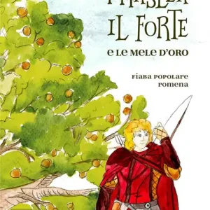 Prâslea il forte e le mele d‘oro. Fiaba popolare romena Acquista Ora
