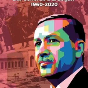 Nuovo Arrivo Turchia. Dai Generali a Erdo?an. Dal 1960 al 2020