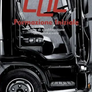 Manuale CQC. Formazione iniziale. Parte merci. Carta di qualificazione del conducente Più Venduto