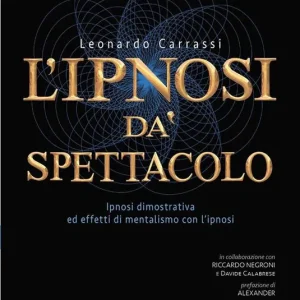 L‘ipnosi dà spettacolo. Ipnosi dimostrativa ed effetti di mentalismo con l‘ipnosi Offerta Del Giorno