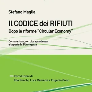 Il codice dei rifiuti. Dopo le riforme Circular Economy Promozione