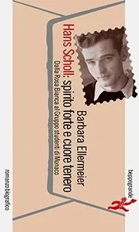 Acquista Ora Hans Scholl spirito forte e cuore tenero. Dalla Rosa Bianca al Gruppo studenti di Monaco