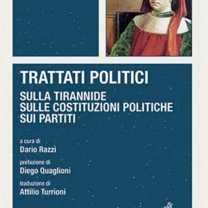 Compra Adesso Trattati politici. Sulla tirannide-Sulle costituzioni politiche-Sui partiti