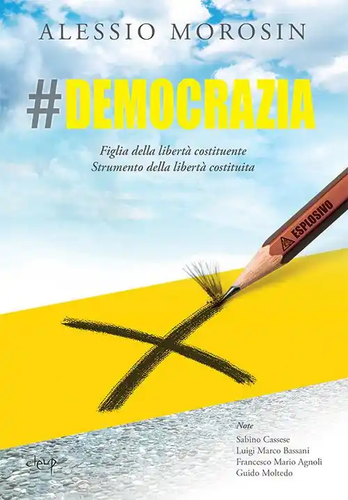 Ordina Subito democrazia. Figlia della libertà costituente. Strumento della libertà costituita