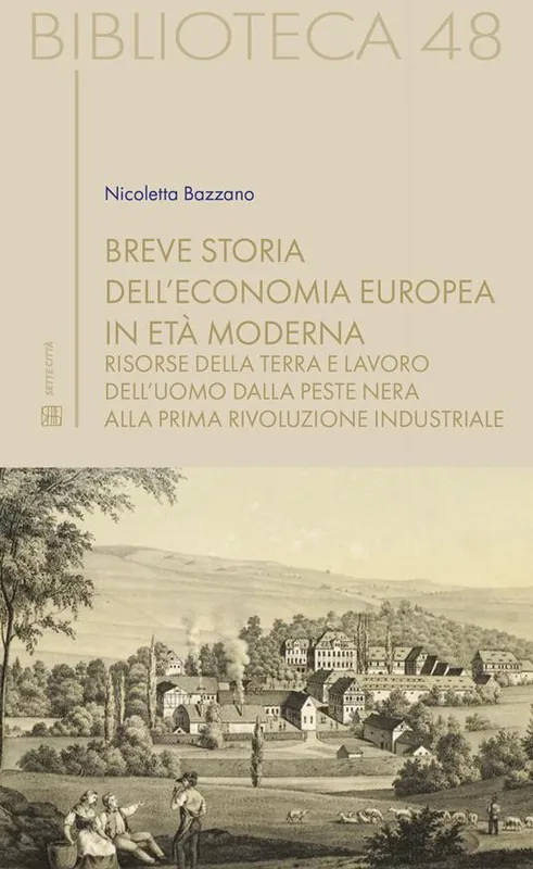 Breve storia dell‘economia europea in età moderna. Risorse della terra e lavoro dell‘uomo dalla Peste nera alla prima rivoluzione industriale Offerta Speciale