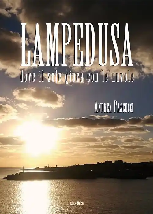 Lampedusa. Dove il sole gioca con le nuvole Più Venduto