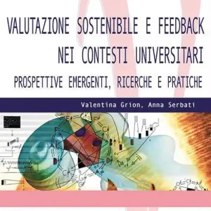 Più Venduto Valutazione sostenibile e feedback nei contesti universitari. Prospettive emergenti, ricerche e pratiche