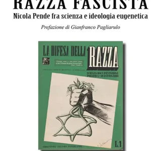 Razza fascista. Nicola Pende fra scienza e ideologia eugenetica Offerta Speciale