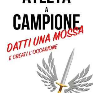 Nuova Collezione Da atleta a campione. Datti una mossa e creati l‘occasione. Ediz. bilingue