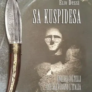 Sa kuspidesa. Uno dei coltelli che salvarono l‘Italia. 1915/1918 Economico