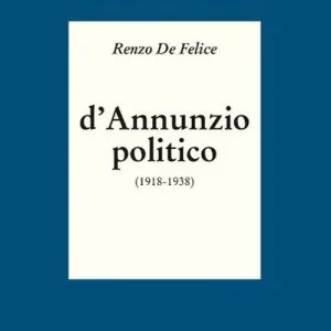D‘Annunzio politico Nuova Collezione