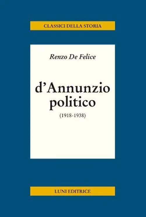 D‘Annunzio politico Nuova Collezione