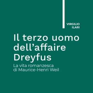 Promozione Esclusiva Il terzo uomo dell‘Affaire Dreyfus. La vita romanzesca di Maurice-Henri Weil