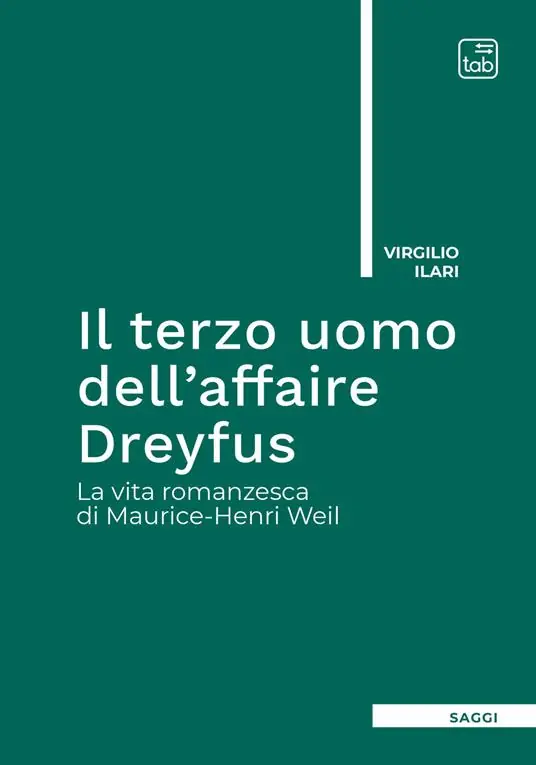 Promozione Esclusiva Il terzo uomo dell‘Affaire Dreyfus. La vita romanzesca di Maurice-Henri Weil