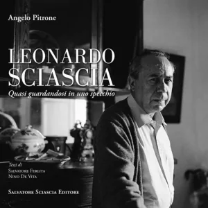 Reso Gratuito Leonardo Sciascia. Quasi guardandosi in uno specchio. Ediz. illustrata